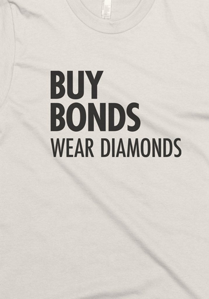 Buy Bonds. Wear Diamonds.
